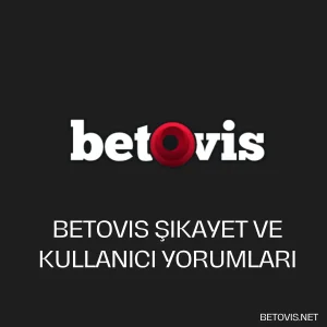 betovis sikayet ve kullanici yorumlari